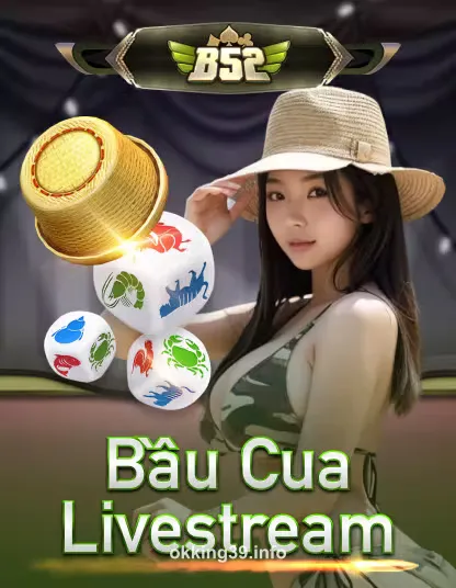 okking b52_bau_cua_livestream_portrait